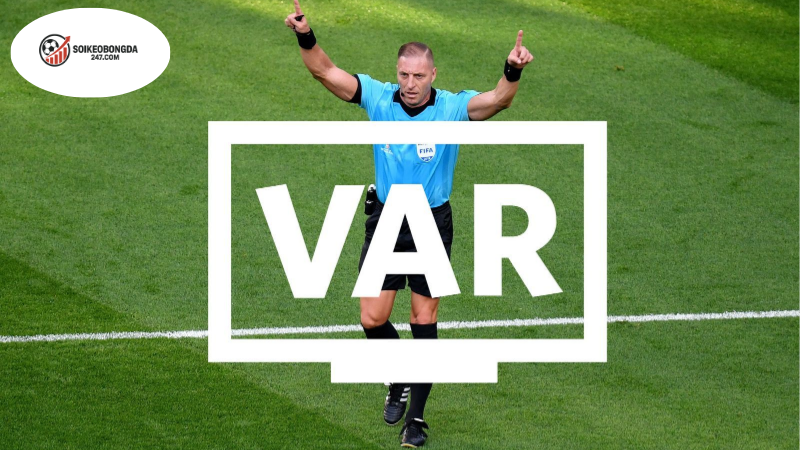 VAR là gì? Giải thích chi tiết về công nghệ hỗ trợ trọng tài 2 VAR và sự phát triển của công nghệ bóng đá